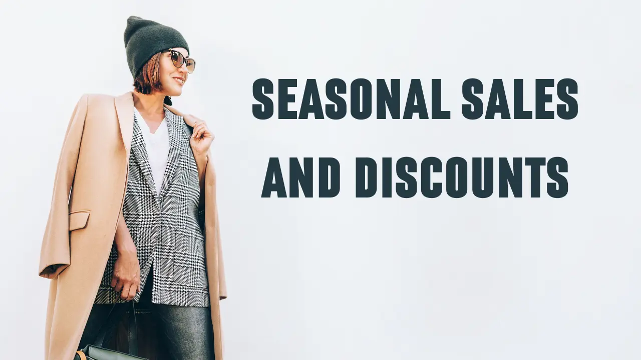 Seasonal Sales and Discounts