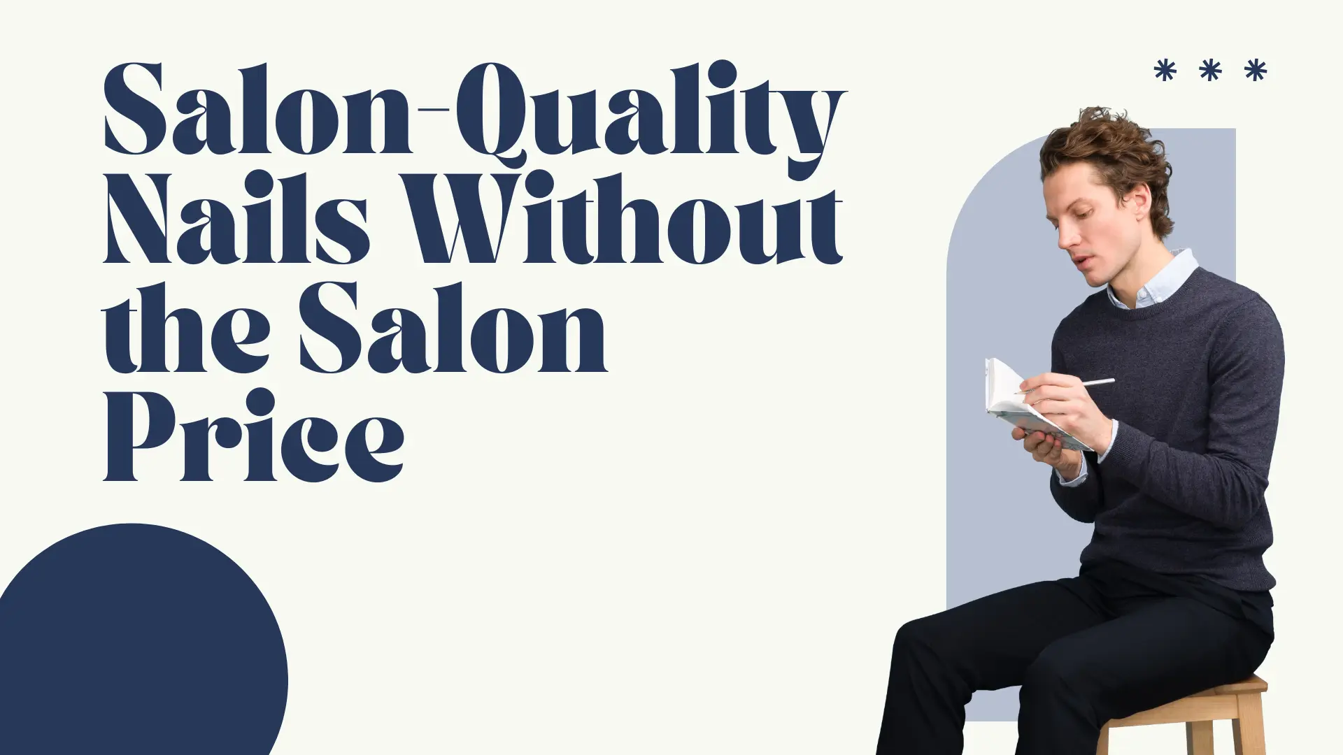 Salon-Quality Nails Without the Salon Price